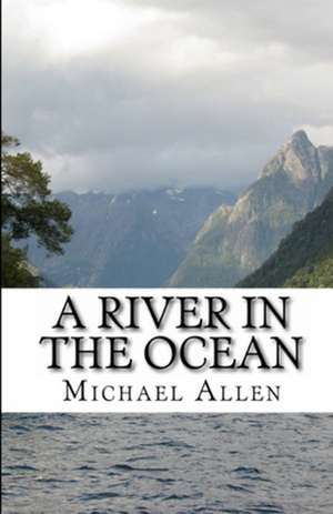 A River in the Ocean de Michael Allen