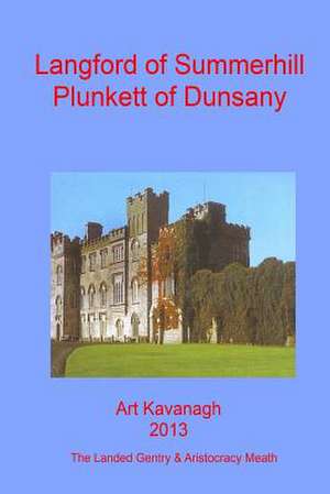 Langford of Summerhill Plunkett of Dunsany de Art Kavanagh