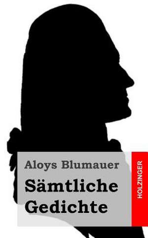 Samtliche Gedichte de Aloys Blumauer