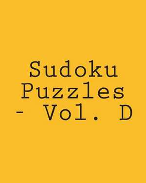 Sudoku Puzzles - Vol. D de Kurt Lewett