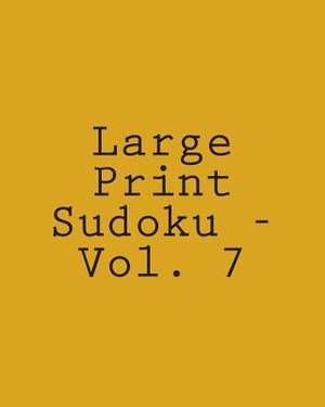 Large Print Sudoku - Vol. 7 de Jim Tien