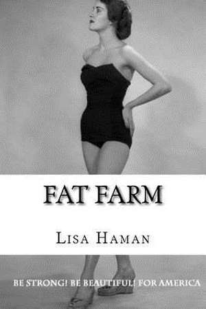 Fat Farm de Lisa Haman