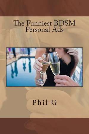 The Funniest Bdsm Personal Ads de MR Phil G