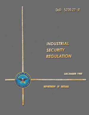 Dod 5220.22-R Industrial Security Regulation de Department Of Defense