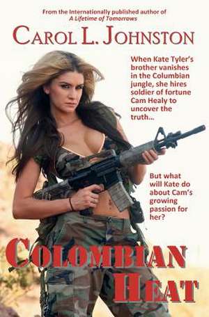 Colombian Heat de Carol L. Johnston