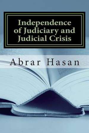 Independence of Judiciary and Judicial Crisis de Abrar Hasan