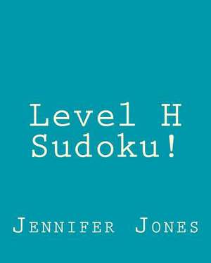 Level H Sudoku! de Jennifer Jones