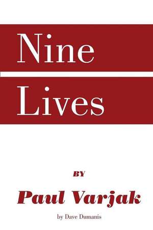 Nine Lives by Paul Varjak by Dave Dumanis de Dave Dumanis