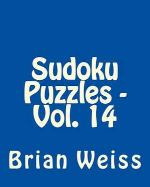 Sudoku Puzzles - Vol. 14 de Brian Weiss