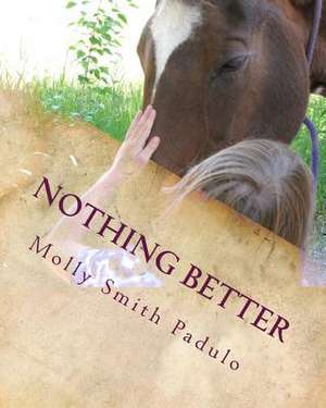 Nothing Better de Molly Smith Padulo