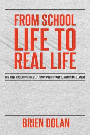 From School Life to Real Life de Brien Dolan