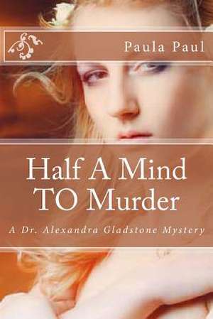 Half a Mind to Murder de Paula G. Paul