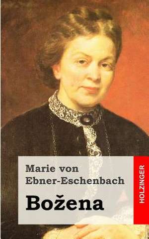 Bozena de Marie Von Ebner-Eschenbach