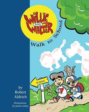 Willie and Walter Walk to School de Robert Aldrich