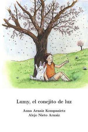 Lumy, El Conejito de Luz de Anna Arnaiz Kompanietz