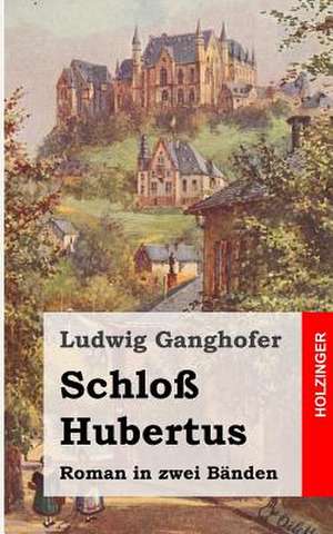 Schloss Hubertus de Ludwig Ganghofer