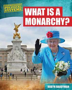 What Is a Monarchy? de Robyn Hardyman