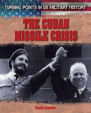 The Cuban Missile Crisis de Charlie Samuels