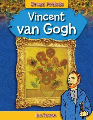 Vincent Van Gogh de Iain Zaczek