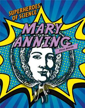 Mary Anning: Fossil Hunter de Robert Snedden