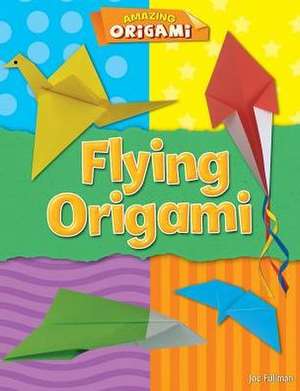 Flying Origami de Joe Fullman