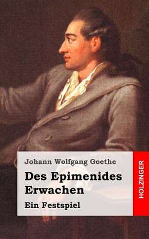 Des Epimenides Erwachen de Johann Wolfgang Goethe