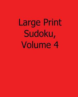 Large Print Sudoku, Volume 4 de Sam Winter