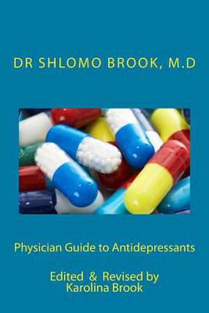 Physician Guide to Antidepressants de Shlomo Brook