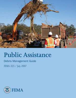 Public Assistance Debris Management Guide (Fema 325 / July 2007) de U. S. Department of Homeland Security