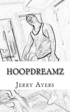 Hoopdreamz de Jerry Ayers