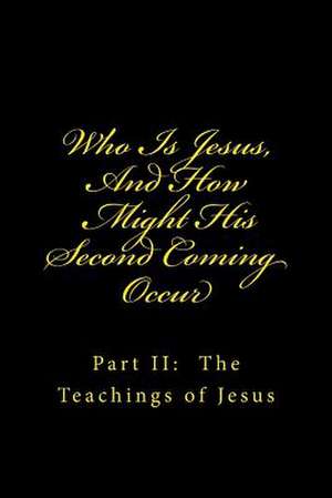 Who Is Jesus, and How Might His Second Coming Occur de Lee Williams