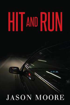 Hit and Run de Jason Moore