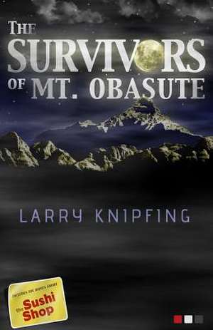 The Survivors of Mt. Obasute de MR Larry Knipfing