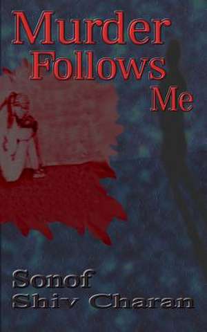 Murder Follows Me de Sonof Shiv Charan