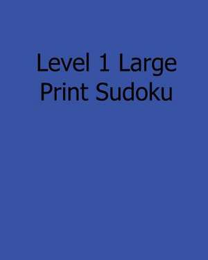 Level 1 Large Print Sudoku de Jason Curtsen