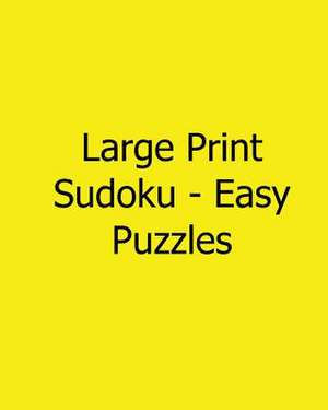 Large Print Sudoku - Easy Puzzles de Colin Wright