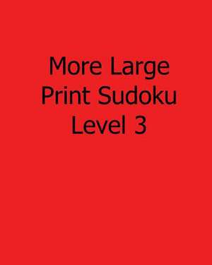 More Large Print Sudoku Level 3 de Terry Wright