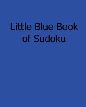 Little Blue Book of Sudoku de Rajiv Patel