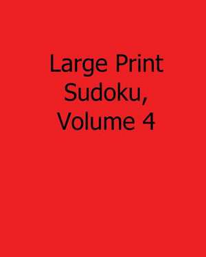 Large Print Sudoku, Volume 4 de Megan Stewart