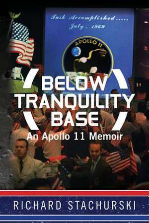 Below Tranquility Base de Richard Stachurski