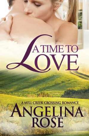 A Time to Love de Angelina Rose