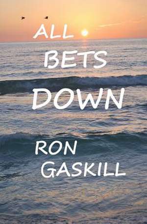 All Bets Down de Ron Gaskill