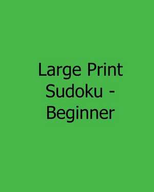 Large Print Sudoku - Beginner de Jennifer Jones