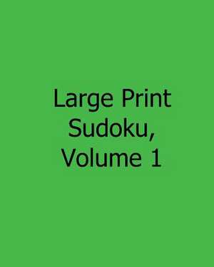 Large Print Sudoku, Volume 1 de Jennifer Jones