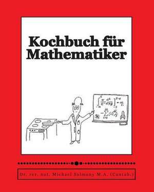 Kochbuch Fur Mathematiker de Michael Salmony