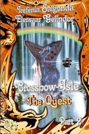 Crossbow-Isle Volume 3 - The Quest - Part 2 de Elensaar Gelindor