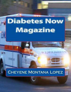 Diabetes Now Magazine de Cheyene Montana Lopez