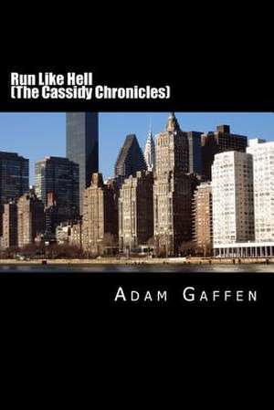 Run Like Hell (the Cassidy Chronicles) de Adam Gaffen