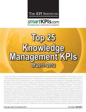 Top 25 Knowledge Management Kpis of 2011-2012 de The Kpi Institute