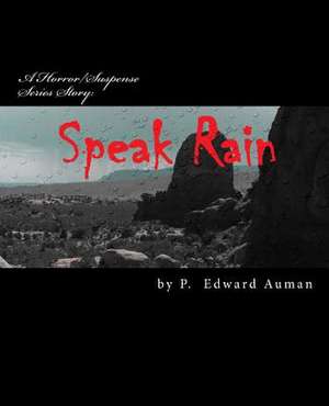 Speak Rain de P. Edward Auman